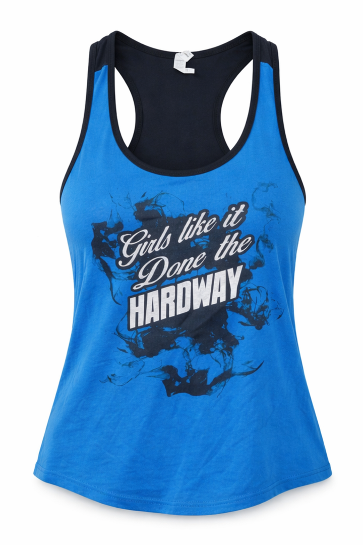 Girls Like It Done The Hardway Tank